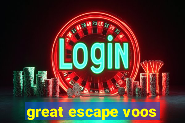 great escape voos